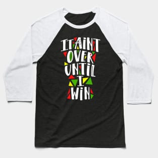 It's Never Over Baseball T-Shirt